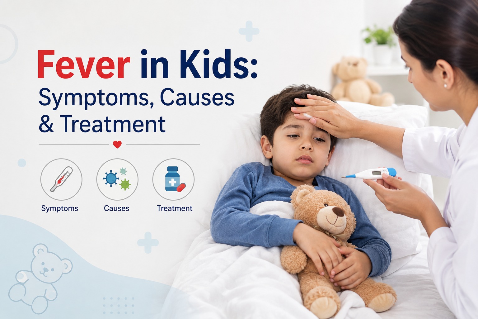 Fever in Kids: Symptoms, Causes & Treatment
